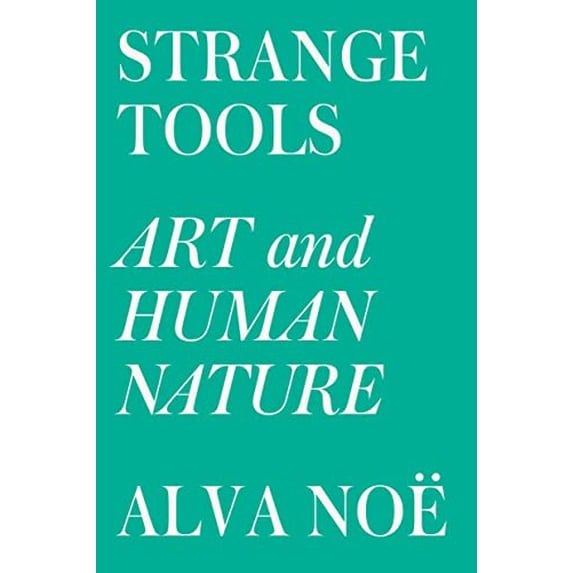 Pre-Owned Strange Tools: Art and Human Nature (Paperback) 0809089165 9780809089161