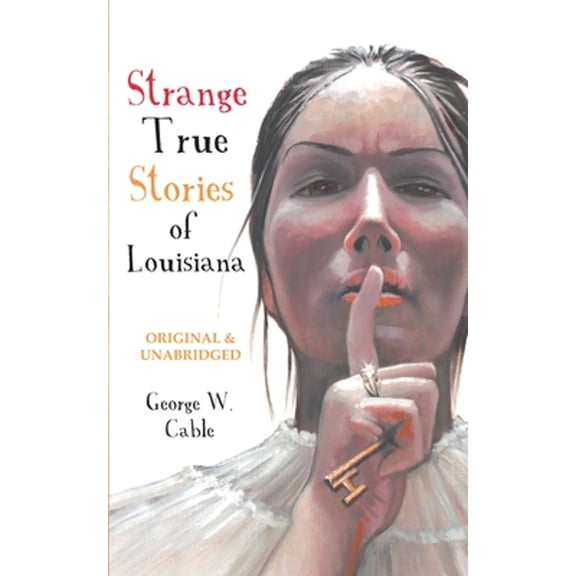 Pre-Owned Strange True Stories of Louisiana (Paperback) 1941879047 9781941879047