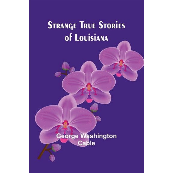 Strange True Stories of Louisiana, (Paperback)