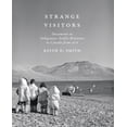 thumbnail image 1 of Pre-Owned Strange Visitors: Documents in Indigenous-Settler Relations in Canada from 1876 (Paperback) 1442605669 9781442605664, 1 of 1