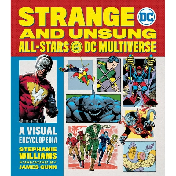 Strange and Unsung All-Stars of the DC Multiverse: A Visual Encyclopedia, (Hardcover)
