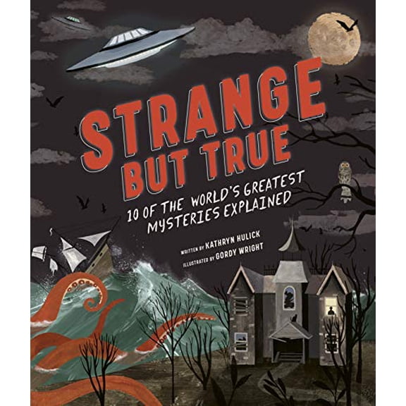 Pre-Owned Strange but True: 10 of the world's greatest mysteries explained Hardcover