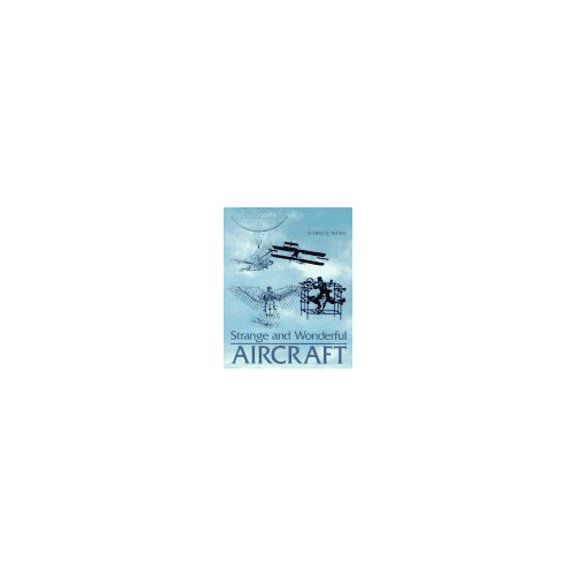 Pre-Owned Strange and Wonderful Aircraft (Hardcover) 0395687160 9780395687161