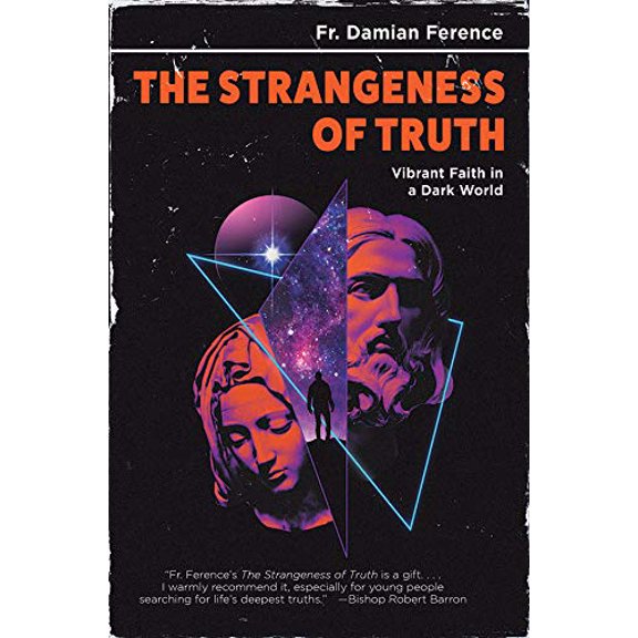 Pre-Owned Strangeness of Truth: Vibrant Faith in a Dark World (Paperback) 0819891266 9780819891266