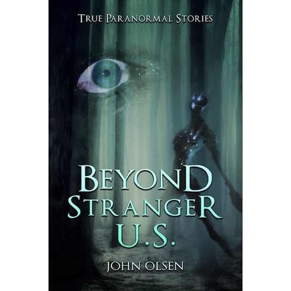 Stranger Bridgerland Beyond Stranger U.S: True Paranormal stories from across north America, Book 5, (Paperback)