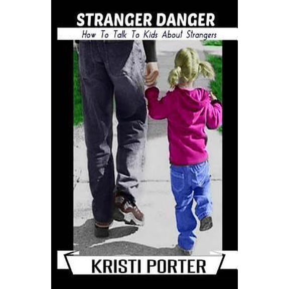 Stranger Danger - How to Talk to Kids about Strangers