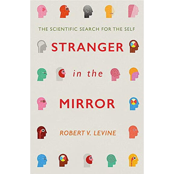 Stranger In The Mirror: The Scientific Search For The Self