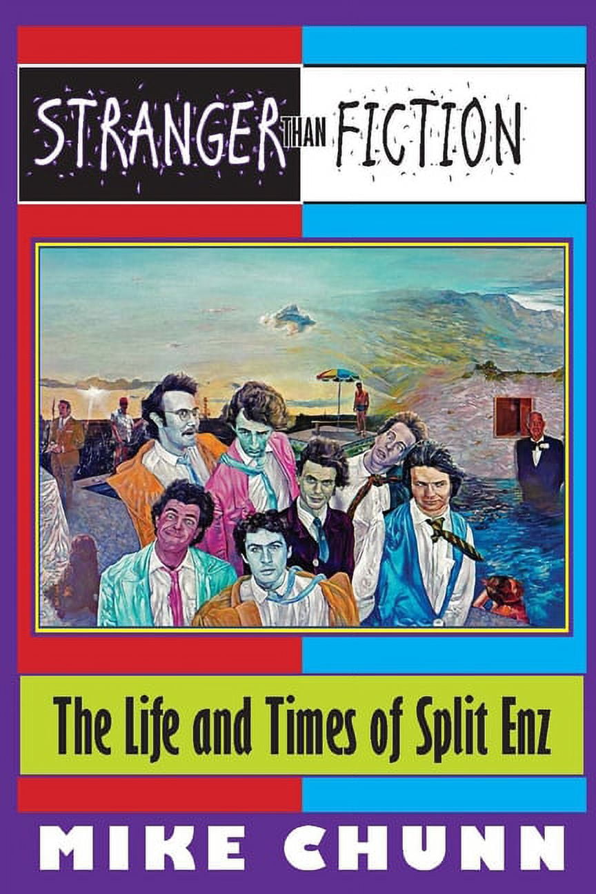 Stranger Than Fiction: The Life and Times of Split Enz, (Paperback)