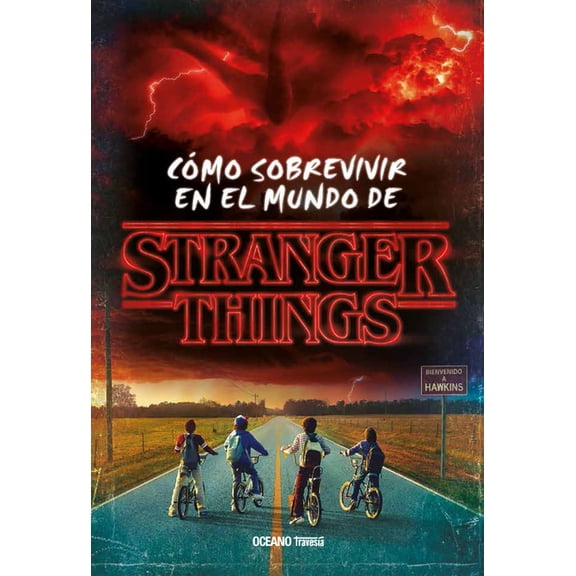 Stranger Things. : Cmo sobrevivir en el mundo de Stranger Things (Nueva edicin rstica) (Paperback)
