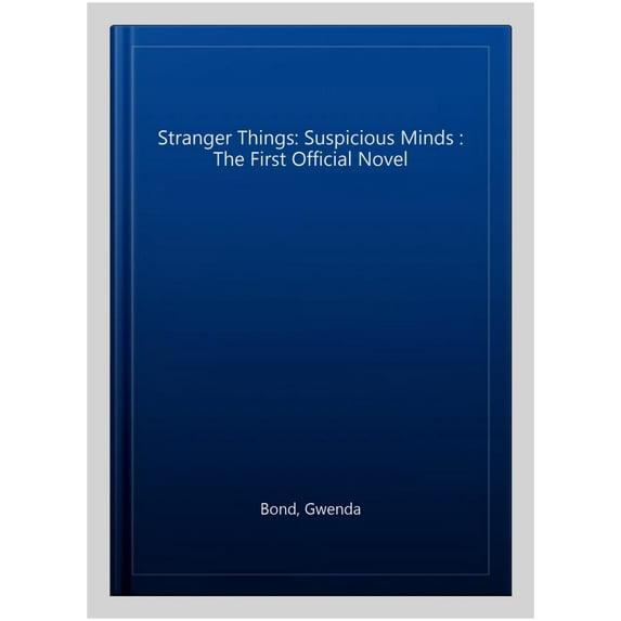 Stranger Things: Suspicious Minds : The First Official Novel