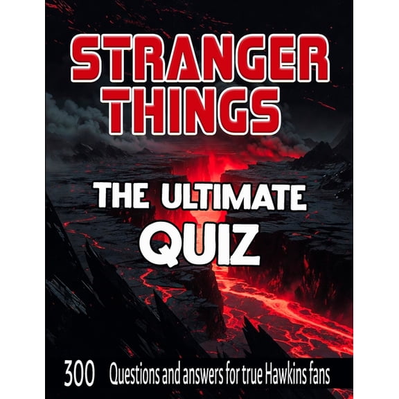Stranger Things: The Ultimate Test: 300 Questions and Answers for True Hawkins Fans, (Paperback)