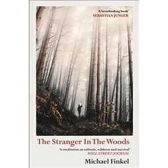 Stranger in the Woods : A Meditation on Solitude, Wildness and Survival