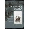 thumbnail image 1 of Strangers Below: Primitive Baptists and American Culture, (Paperback), 1 of 1