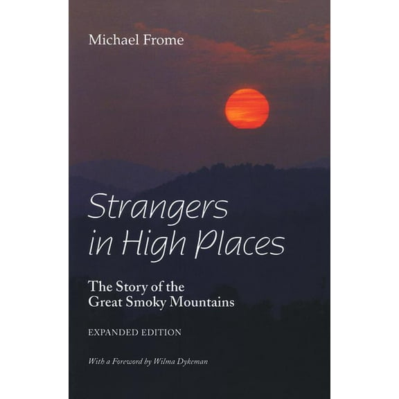 Strangers in High Places: The Story of the Great Smoky Mountains, (Paperback)