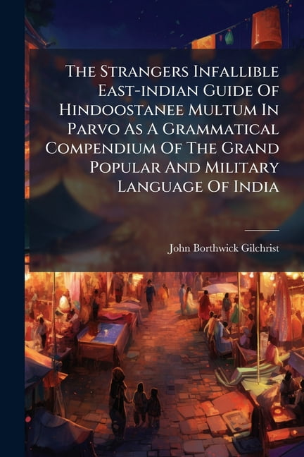 Multum The Strangers Infallible East-Indian Guide of Hindoostanee Multum in ...