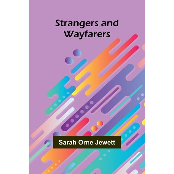 Strangers and Wayfarers, (Paperback)
