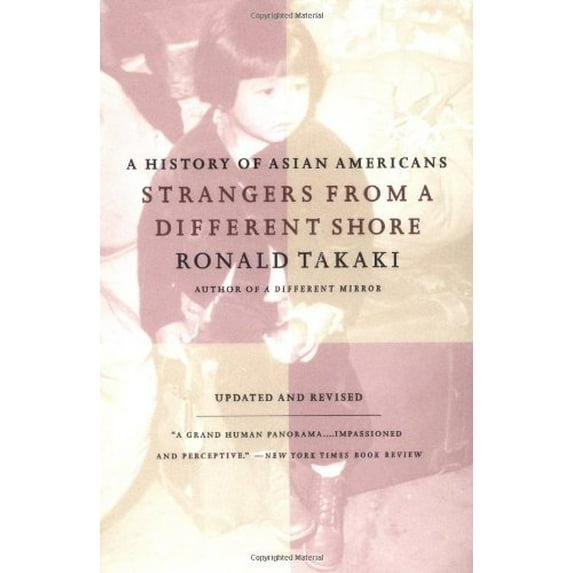 Pre-Owned Strangers from a Different Shore: A History of Asian Americans Au Of... (Paperback) 0316831301 9780316831307