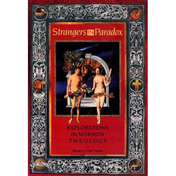 Pre-Owned Strangers in Paradox: Explorations in Mormon Theology (Paperback) 0941214982 9780941214988