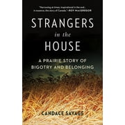 Strangers in the House A Prairie Story of Bigotry and Belonging Paperback