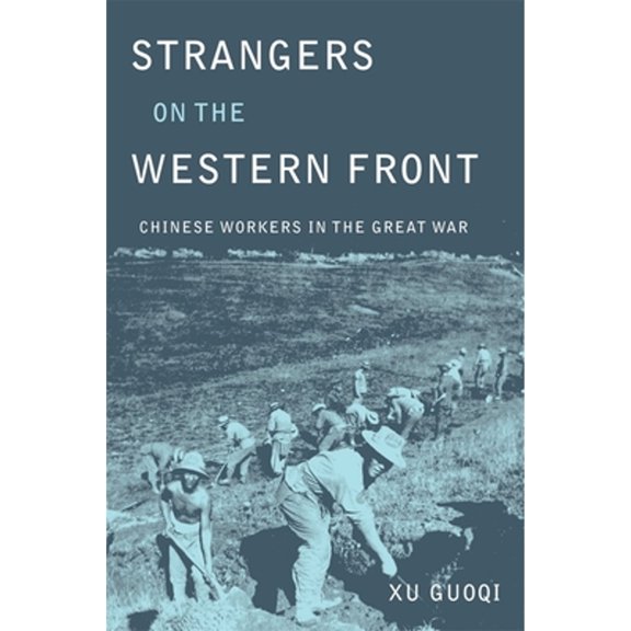 Pre-Owned Strangers on the Western Front (Hardcover 9780674049994) by Xu