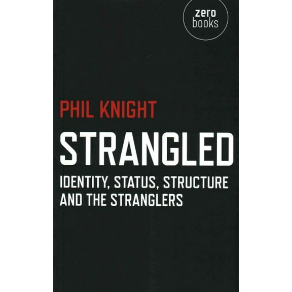 Pre-Owned Strangled : Identity, Status, Structure and The Stranglers (Paperback)