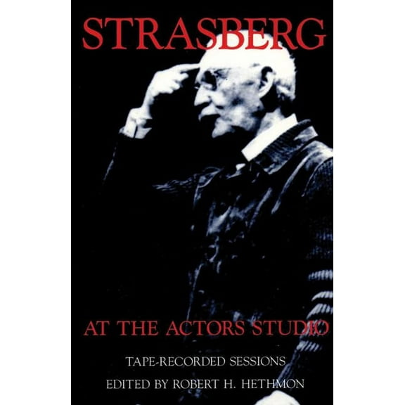 Strasberg at the Actors Studio: Tape-Recorded Sessions, (Paperback)