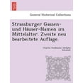 thumbnail image 1 of Strassburger Gassen- Und Ha User-Namen Im Mittelalter. Zweite Neu Bearbeitete Auflage. (Paperback), 1 of 1