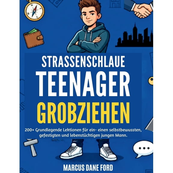 Strassenschlaue Teenager Grossziehen, (Paperback)