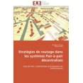 thumbnail image 1 of Omn.Univ.Europ.: Stratégies de Routage Dans Les Systèmes Pair-À-Pair Décentralisés (Paperback), 1 of 1