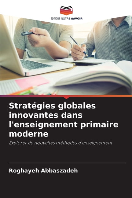 StratÃ©gies globales innovantes dans l'enseignement primaire moderne, (Paperback)