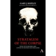 thumbnail image 1 of Pre-Owned Stratagem of the Corpse: Dying with Baudrillard, a Study of Sickness and Simulacra (Hardcover 9781785272752) by Gary J Shipley, William Pawlett, 1 of 1