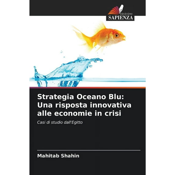 Strategia Oceano Blu: Una risposta innovativa alle economie in crisi, (Paperback)