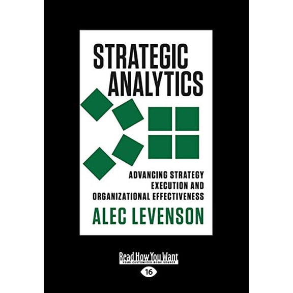 Pre-Owned Strategic Analytics: Advancing Strategy Execution and Organizational Effectiveness (Large Print 16pt) (Paperback) 1459699351 9781459699359