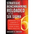 thumbnail image 1 of Strategic Benchmarking Reloaded with Six Sigma: Improving Your Company's Performance Using Global Best Practice - Watson, Gregory H., 1 of 1