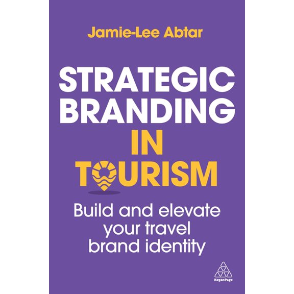 Strategic Branding in Tourism: Build and Elevate Your Travel Brand Identity, (Hardcover)