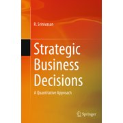 Strategic Business Decisions A Quantitative Approach, Paperback