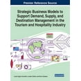thumbnail image 1 of Strategic Business Models to Support Demand, Supply, and Destination Management in the Tourism and Hospitality Industry (Hardcover), 1 of 1