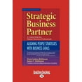 thumbnail image 1 of Strategic Business Partner: Aligning People Strategies with Business Goals (Easyread Large Edition), (Paperback), 1 of 1