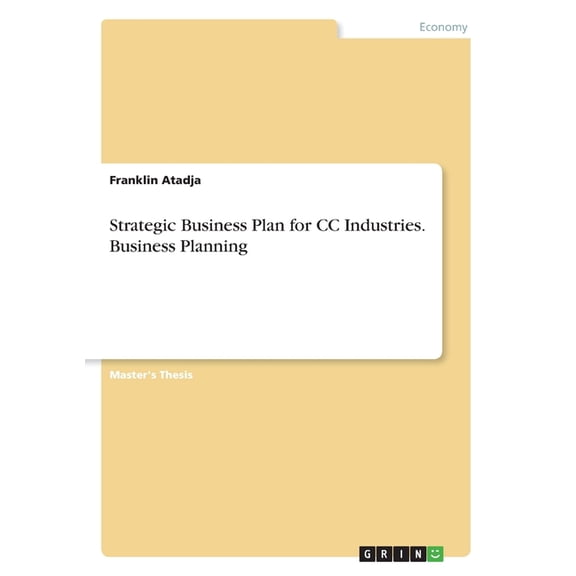 Strategic Business Plan For Cc Industries. Business Planning