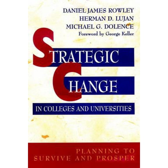 Pre-Owned Strategic Change in Colleges and Universities: Planning to Survive and Prosper (Hardcover) 0787903485 9780787903480