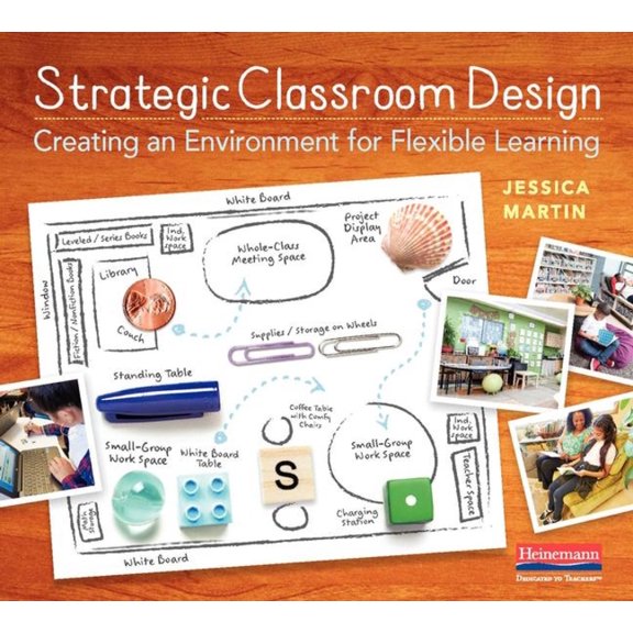 Strategic Classroom Design: Creating an Environment for Flexible Learning, (Paperback)