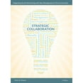 thumbnail image 1 of Strategic Collaboration - Integrating Social Networking with Idea Management to Drive Innovation (Paperback), 1 of 1