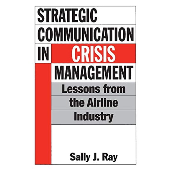 Pre-Owned Strategic Communication in Crisis Management: Lessons from the Airline Industry (Hardcover)