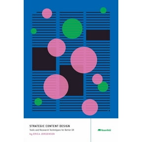 Strategic Content Design: Tools and Research Techniques for Better UX, (Paperback)