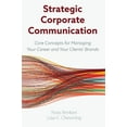 thumbnail image 1 of Strategic Corporate Communication: Core Concepts for Managing Your Career and Your Clients Brands  Hardcover  1516576756 9781516576753 Ross Brinkert, Lisa V. Chewning, 1 of 1