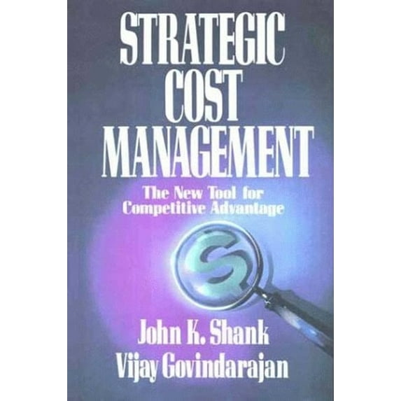 Pre-Owned Strategic Cost Management: The New Tool for Competitive Advantage (Hardcover) 0029126517 9780029126516