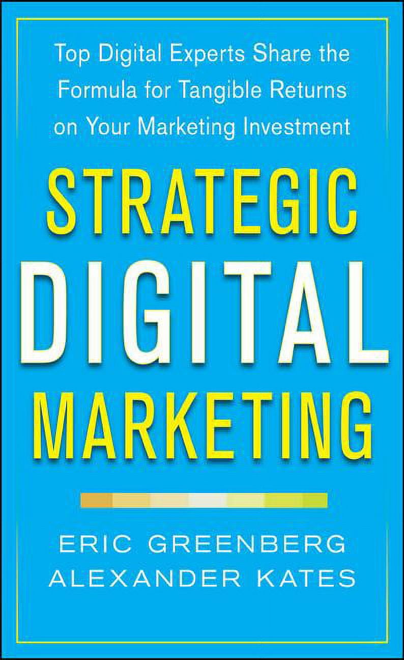 Strategic Digital Marketing: Top Digital Experts Share The Formula For 