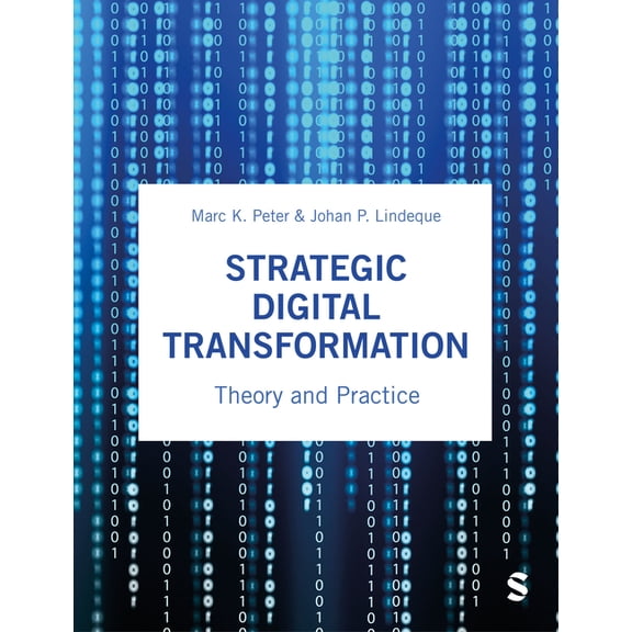 Strategic Digital Transformation: Theory and Practice, (Paperback)