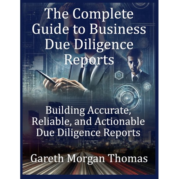 Strategic Edge Series for Mastering Busi The Complete Guide to Business Due Diligence Reports: Building Accurate, Reliable, and Actionable Due Diligence Reports, (Paperback)