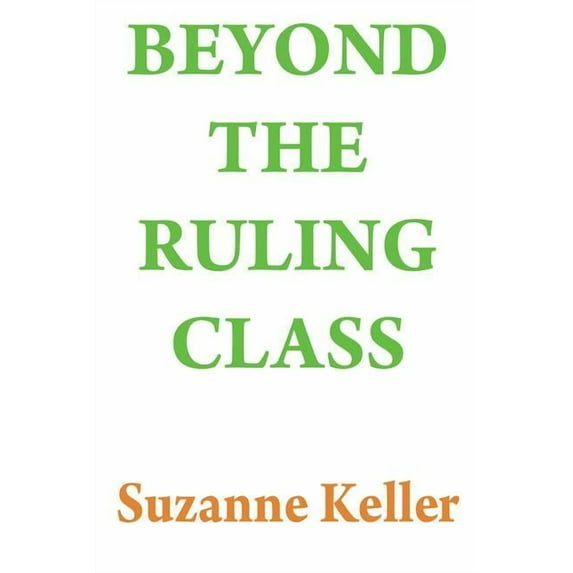 Strategic Elites in Modern Society Beyond the Ruling Class: Strategic Elites in Modern Society, (Paperback)